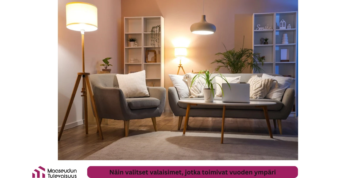 Näin valitset valaisimet, jotka toimivat vuoden ympäri